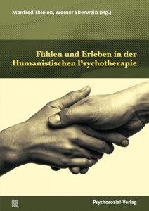 Fühlen und Erleben in der Humanistischen Psychotherapie